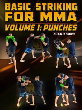 Basic Striking For MMA Volume 1: Punches by Charlie Vinch