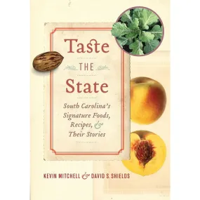 Taste the State: South Carolina's Signature Foods, Recipes, and Their Stories